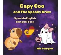 Capy Coo and The Spooky Crew. Spanish-English book.: Bilingual book for kids. Perfect gift for language learners.