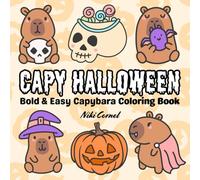 Capy Halloween Capybara Coloring Book: Bold and Easy Large Print Designs - Fun Kawaii Gift for Kids, Teens and Adults with Relaxing Cute and Spooky Illustrations
