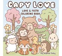Capy Love: Love and Faith Coloring Book for Kids, Teens, and Adults: Featuring Cute Capybaras and Animal Friends with Bible Scripture for Stress Relief and Relaxation