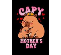 Capy Mother's Day: A Cute 6" x 9" Hardcover Notebook for Moms Who Love Capybaras