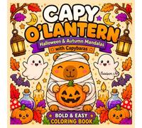 CAPY O’LANTERN - Halloween & Autumn Mandalas with Capybaras: Bold & Easy Coloring Book for Adults and Teens | Over 40 Cute Fall and Halloween Designs
