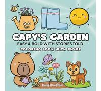 Capy’s Garden: Easy and Bold with Stories Told Coloring Book With Rhyme