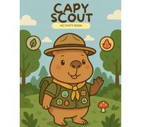 Capy Scout - Children's Activity Book: Fun and Educational Activities: coloring, mazes, seek and find, connect the dots, observation, handwriting, and games that promote values