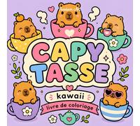 CAPY TASSE - Livre de coloriage kawaii: Des capybaras adorables dans des tasses, avec de gros contours et des motifs simples pour un coloriage détente