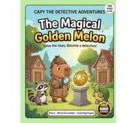 Capy the Detective Adventures: The Magical Golden Melon: 3-in-1 Learn, Play, and Color Adventure STORY-WORD SCRAMBLES- COLORING . Book 1 : Capy the Detective Adventures series