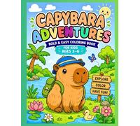 Capybara Adventures: Bold & Easy Coloring Book for Kids Ages 3-6: Cute Animal Coloring Pages with Simple Designs for Preschoolers, Toddlers, Boys & Girls
