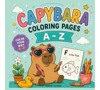 Capybara Alphabet Coloring Book for Kids: Learn the ABCs from A to Z with 26 Cute Capybara Coloring Pages for Preschool, Kindergarten & Grade 1, Letter Recognition, Early Reading & Alphabet Learning