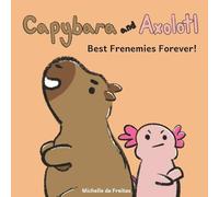Capybara and Axolotl: Best Frenemies Forever!