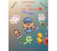 CAPYBARA AND THE SQUAD, 100 pages - 50 pages with colouring and reading: COLORING BOOK WITH READING KINDNESS STORY FOR CHILDREN