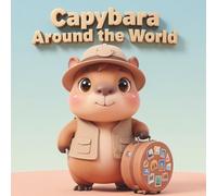 Capybara Around the World: Adorable Travel Adventure Coloring Pages | Kawaii Capybara Explores Paris, Japan, Hawaii, Italy, Africa, Australia and More