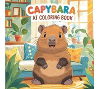 Capybara at Home: A Daily Routine Coloring Book for Kids: Learn Fun Chores and Habits with the World’s Calmest Animal