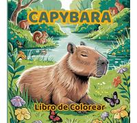 Capybara Aventuras para Colorear: Disfruta de adorables capibaras en escenas encantadoras, perfectas para todas las edades.