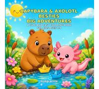Capybara & Axolotl Besties - Big Adventures: A Cute and Easy Coloring Book for Kids Ages 4-8