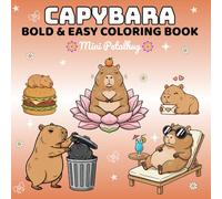 Capybara Bold and Easy Coloring Book: kawaii Capybara Book with Simple and Big Designs for Relaxation, Cute Capybara Gift for Kids and Adults