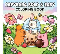 Capybara Bold & Easy Coloring Book: Cute & Relaxing Capybara Coloring Pages with Bold Lines for Stress Relief, Fun, and Easy Coloring for Teens & Adults