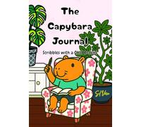 Capybara Bullet Journal: Scribbles with a Chill Rodent - Notebook für Adults, Teens, Students and Capybara Lovers | 120 Dotted Pages A5, 6 x 9 " (15 x 22,7 cm)