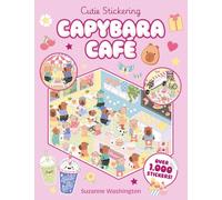 Capybara Cafe Cuties: The Ultimate Cosy Sticker Book (Cutie Stickering)