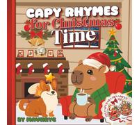Capybara Christmas Book: Capy Rhymes for Christmas Time, a Colorful Christmas Book filled with Capybaras & Cheerful Rhymes, with a DIY Christmas Capybara Ornament, makes a great Stocking stuffer!