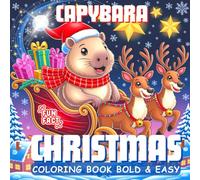 Capybara Christmas Coloring Book Bold and Easy: 40 Fun Facts and Unique Holiday Coloring Pages with Cute Capybaras for Relaxation and Learning - ... Lovers (Bella's Bold & Easy Coloring Book)
