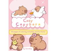 Capybara Coloring & Activity Book for All Ages: 60 Pages of Adorable Capybaras, Fun Activities, Relaxing Coloring, Amazing Facts & Motivational Quotes