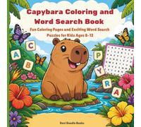 Capybara Coloring and Word Search Book: 30 Cute Coloring Pages and 20 Fun Word Search Puzzles for Kids Ages 8-12 Educational Activity Book for Creativity, Vocabulary, and Brain Fun