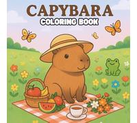 Capybara Coloring Book: 40 Cute and Easy Capybara Designs for Relaxation and Fun - Perfect Animal Coloring Pages for Kids and Adults
