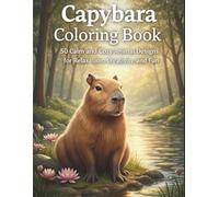 Capybara Coloring Book: 50 Calm and Cozy Animal Designs for Relaxation, Creativity, and Fun