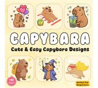 Capybara Coloring Book: 50 Cute & Easy Capybara Designs - Bold & Easy Pages for Kids and Teens: Large Print | Single-Sided | Stress Relief | Perfect Gift for Capybara Lovers