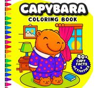 Capybara Coloring Book: 50 Cute Images + 40 Fun Capy Facts and Activities | Easy and Bold Designs for Kids and Adults| Perfect Gift for Capybara Lovers