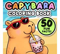 Capybara Coloring Book: 50 Fun Facts and Adorable Scenes for Kids (Zoolandia Fun Facts Coloring Books)