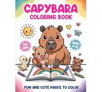 Capybara Coloring Book: A Cute and Fun Coloring Book for Kids and Teens Featuring Adorable Capybaras in Aesthetic and Cozy Illustration