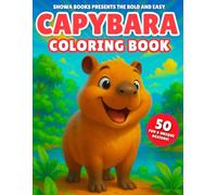 Capybara Coloring Book: Bold and Easy Cute, Fun, and Relaxing Designs for Stress Relief and Creativity