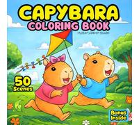 Capybara Coloring Book: Cute and Adorable 50 Capybara Cozy Scenes for Kids and Adults. Fun, Relaxation and Creativity (Cozy and Comfy Coloring Books)