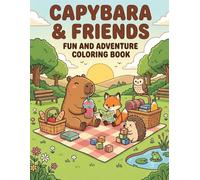 Capybara Coloring Book: Cute and Cozy Adventures: A Whimsical Nature Escape With Cute Animals