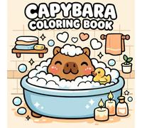 Capybara Coloring Book: Cute, Cozy, and Fun Pages to Color