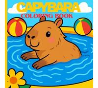 Capybara Coloring Book: Designed with 50+images of Cute Capybaras