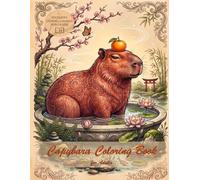 Capybara Coloring Book for Adults: 40 Unique Stress Relief Illustrations Featuring Cute Capybaras in Various Styles for Relaxation and Mindfulness