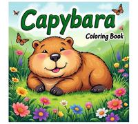 Capybara Coloring Book for Adults and Kids - 90 Pages to Color: Relaxing Wildlife Illustrations, Cute Animal Designs, Tranquil Nature Scenes, Stress ... Creative Zen Art, Printable Coloring Fun