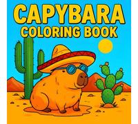 capybara coloring book for adults and kids: Cute and Funny Capybaras in Relaxing Scenes for Stress Relief and Joy