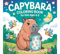 capybara coloring book for kids ages 4-8: Cute and Simple Animal Fun for Boys and Girls: 40 Easy Coloring Pages Featuring Adorable Capybaras in Everyday Adventures