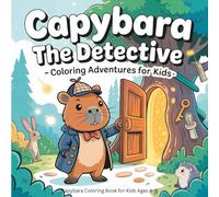 Capybara Coloring Book for Kids Ages 4-8: Fun Detective Adventures in the Forest - Trace Clues and Color Along!