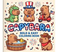 Capybara Coloring Book for Kids: Bold and Easy Cute Kawaii Patriotic Capybaras | Fun 4th of July and Independence Day Coloring Pages for Boys and ... Screen-Free Fun and Summer Activity