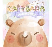 Capybara Coloring Book for Kids: Color, imagine, and relax with the coolest capys around! (Color & Create Series!)