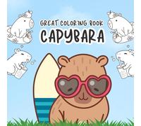 Capybara Coloring Book for Kids - Cute and Relaxing Coloring Fun with Simple and Adorable Designs | Ages +4