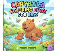 Capybara Coloring Book for Kids: Fun, Cute & Wholesome Coloring Pages for Boys and Girls ages 3-8