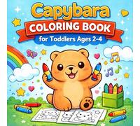 Capybara Coloring Book for Toddlers Ages 2-4: Big Simple Cute Capybara Pages for Early Learning & Fun with 35 unique images (My First Capybara Coloring Books)