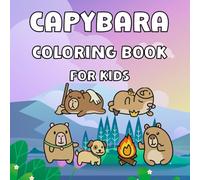 Capybara Coloring Book is for Kids: Discover 33 Amazing Details About the Incredibly Capybaras for Adults Easy and Bold Fun Boys and Girls Gifts for Kids simple Stress Relief and Relaxation