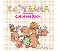 Capybara coloring book: Sweet and funny. Book for kids world adventures and fascinanting