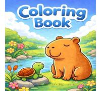 Capybara Colouring Book for Kids Ages 4-8: 40 Fun and Adorable Capybara Colouring Pages with Bold and Easy Designs, Perfect Gift Activity Book for Boys and Girls