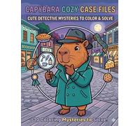 CAPYBARA COZY CASE FILES: CUTE DETECTIVE MYSTERIES TO COLOR & SOLVE